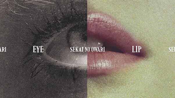 SEKAI NO OWARIの『Eye』『Lip』がアルバムランキング1位・2位独占!